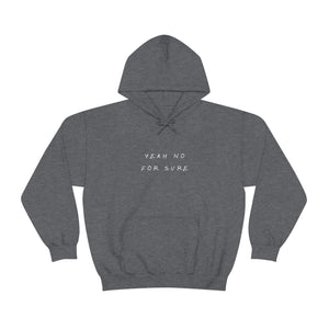 Unisex Hoodie - Yeah no for sure